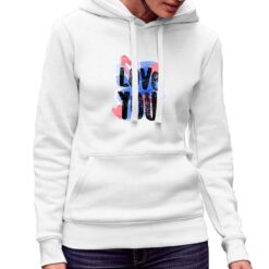 Love You felpa con cappuccio personalizzata donna digitalshirt bianca.jpg