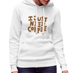 I Just Need Coffe felpa con cappuccio personalizzata donna digitalshirt bianca.jpg
